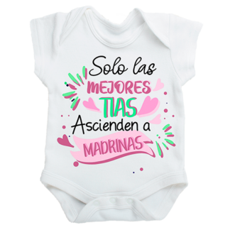 Body personalizado "Solo las mejores tías ascienden a madrinas"