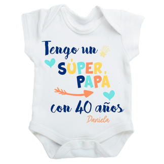 Body personalizado "Tengo un super papá con 40 años"