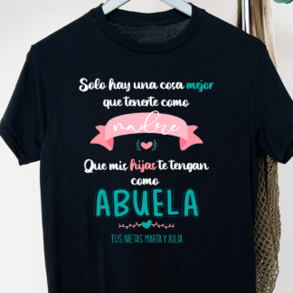 Camiseta "Solo hay una cosa mejor que tenerte como madre"