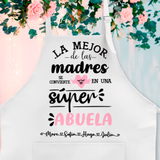 Delantal personalizado "la mejor de las madres se convierte en una súper abuela"