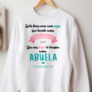 Sudadera personalizada "Solo hay una cosa mejor que tenerte como madre"