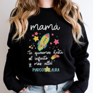 Sudadera personalizada "Mamá te queremos hasta el infinito y más allá"